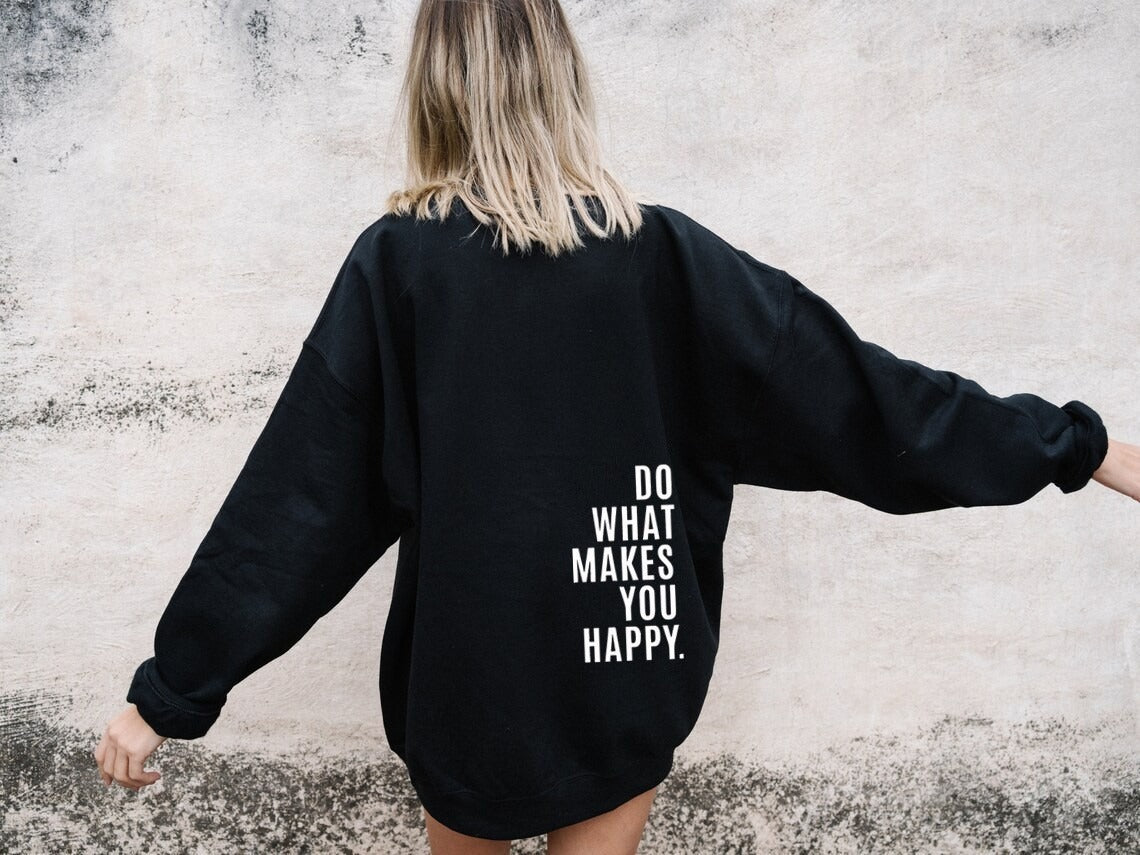 XS ---5XL European size off shoulder sleeves Do What Makes You Happy sweatshirt hoodie