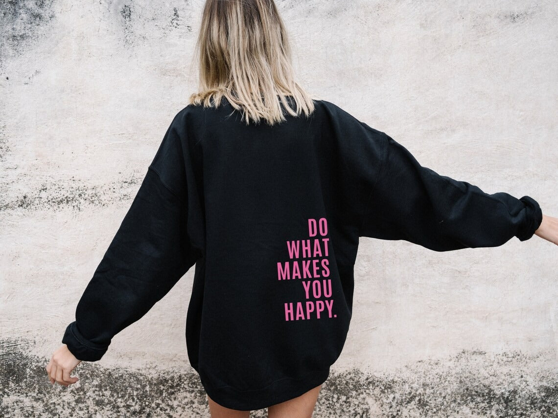 XS ---5XL European size off shoulder sleeves Do What Makes You Happy sweatshirt hoodie