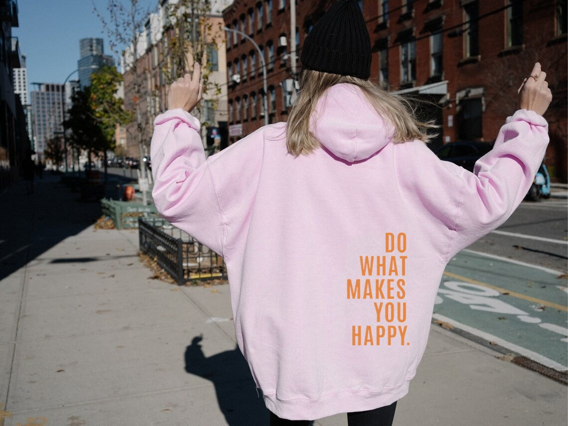 Do What Makes You Happy Hoodie with Dropped Shoulders