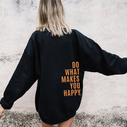 XS ---5XL European size off shoulder sleeves Do What Makes You Happy sweatshirt hoodie
