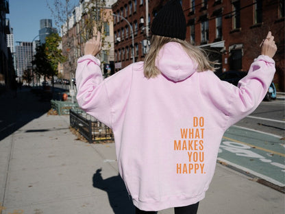 Do What Makes You Happy Hoodie with Dropped Shoulders